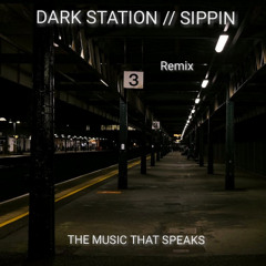DARK STATION // SIPPIN - REMIX   REC-2025-08-28