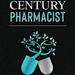 [ACCESS] [KINDLE PDF EBOOK EPUB] The 21st Century Pharmacist by  Billy Wease 📦