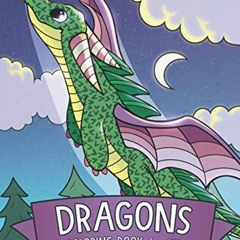 GET EPUB KINDLE PDF EBOOK Dragons: A Coloring Book for Kids! by  Mew Kids 💖