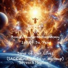 1st Of Da Year & Days of Our Lives (SACE End of Days Mashup)