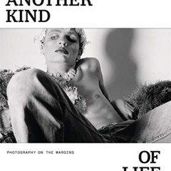 [GET] EBOOK 💌 Another Kind of Life: Photography on the Margins by  Alona Pardo &  Da