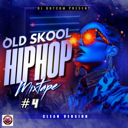 DJ DOTCOM PRESENTS OLD SKOOL HIPHOP MIX VOL.4 (CLEAN)🥶