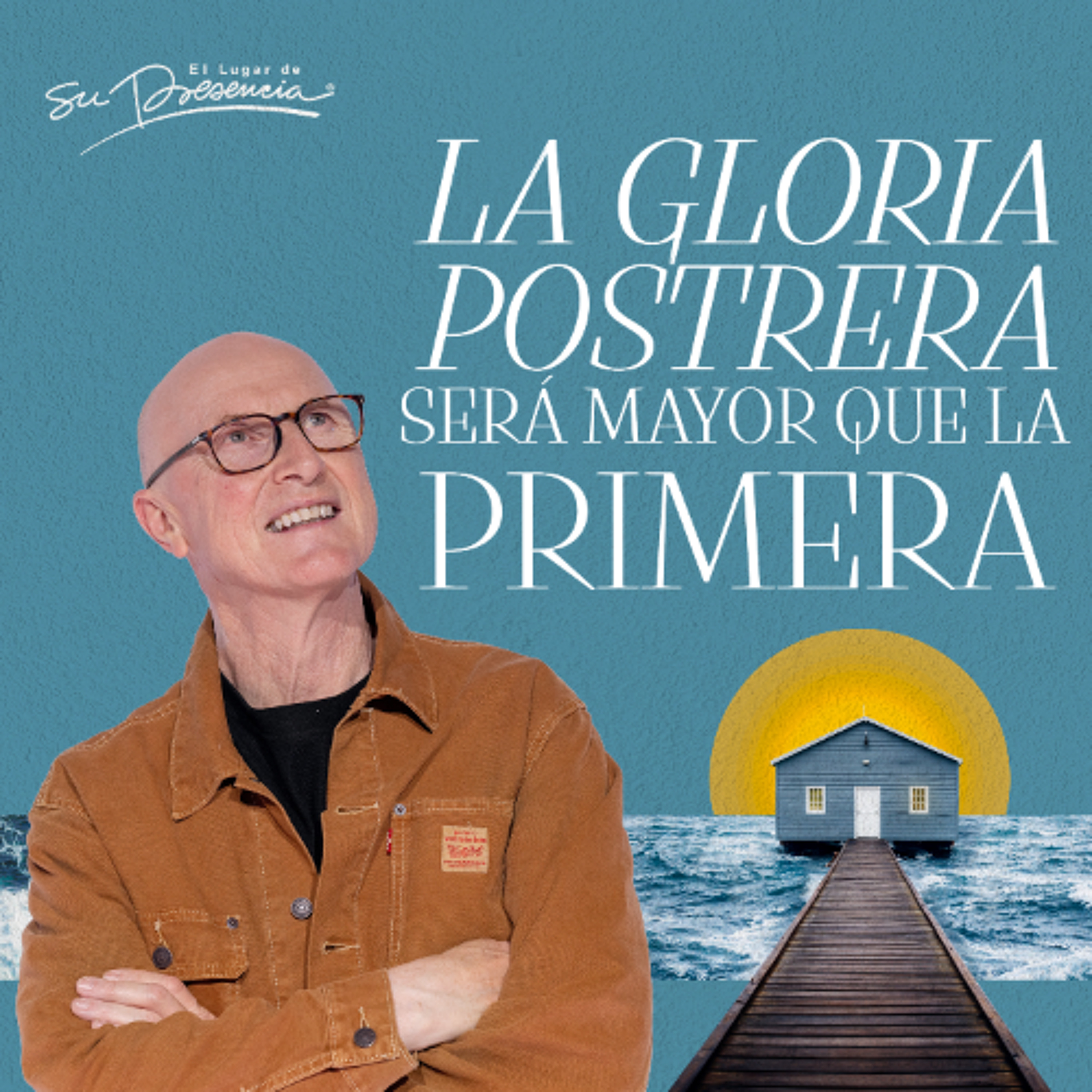 La gloria postrera será mayor que la primera - Andrés Corson