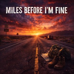 miles before i am fine
