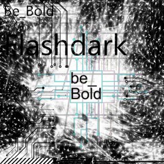 BPR001: Be_Bold - Flashdark