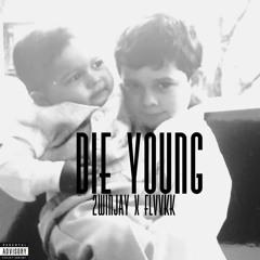 DIE YOUNG ft. 2WINJAY