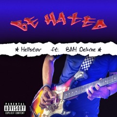BE HATED (feat. BNH Deluxe)