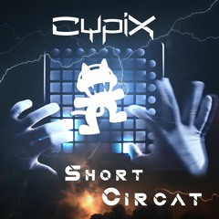 CypiX - Short Circat (Monstercat Mashup)😼