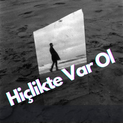 Hiçlikte Var Ol