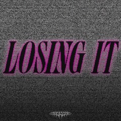 LOSING IT [FREE DL]