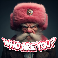 WHO ARE YOU