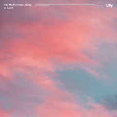 HeyMcFly! - Ur Love (feat. Ruby)
