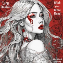 Lucy Deakin - Wish You Were Dead (Alec Marsh Bootleg)