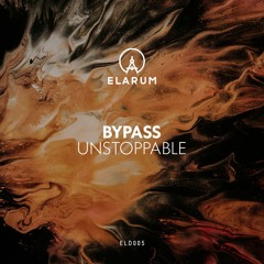 ELD005 – Bypass - Unstoppable EP