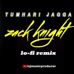 zack knight tumhari jagga lofi remix Zack knight|zack knight tumhari jagga remix