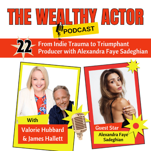 Ep#22 From Indie Trauma to Triumphant Producer with Alexandra Faye Sadeghian