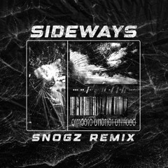ZKETH - SIDEWAYS [SNOGZ REMIX] FREE DL