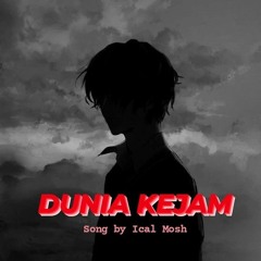 Ical Mosh - Dunia Kejam .mp3