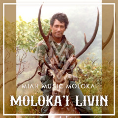 Jeremiah Kahuakai Kaholoaa & Kealamauloa Alcon - Moloka'i Livin