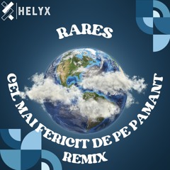 rares - Cel mai fericit de pe pamant | Helyx Remix