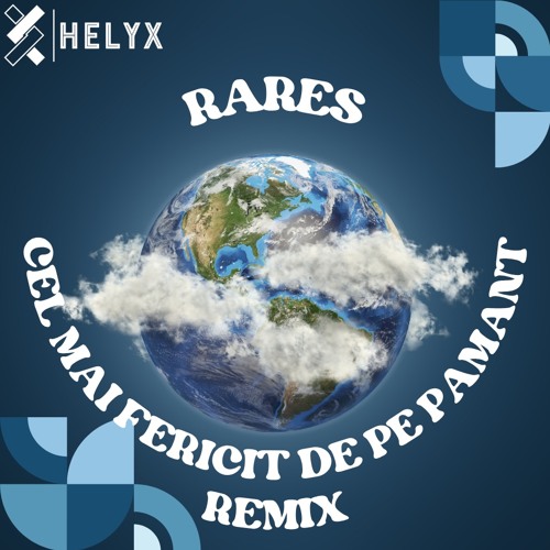 rares - Cel mai fericit de pe pamant | Helyx Remix