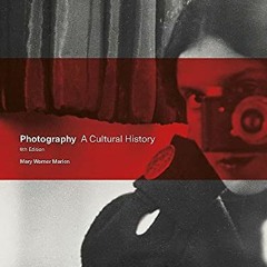 ✔️ Read Photography: A Cultural History by  Mary Warner Marien