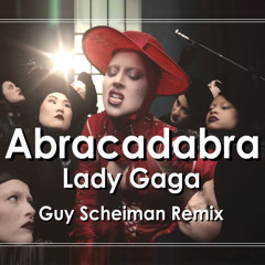 Lady Gaga - Abracadabra (Guy Scheiman Remix)