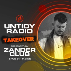 Untidy Radio Episode 64 - Zander Club + Space Jump Guest Mix