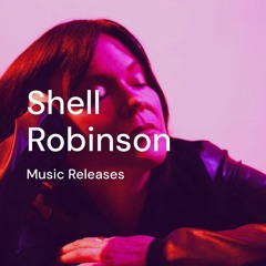 Shell Robinson Production Releases
