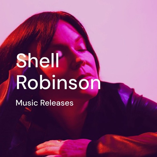 Shell Robinson Production Releases