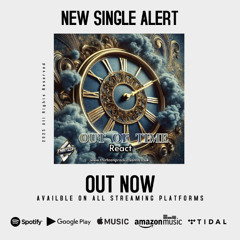 React--- Out Of Time   Out Now!  Thirteen Productions