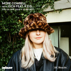 More Cowbell with Eich feat R.E.D