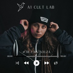 A1 Cult Lab Podcast #38 | Lais Souza - Special House Set