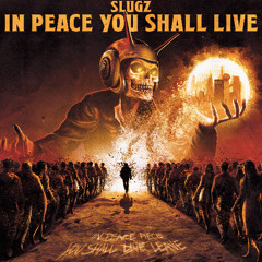 IN PEACE YOU SHALL LIVE