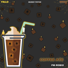 Coffee Aye (PM Remix) [Radio Edit]