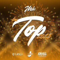 Mix Las Top 2023 - Dj Chito , J Cosio , Dj Rafael Paredes