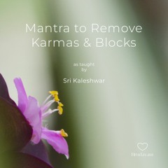 Mantra To Remove Karma And Blocks