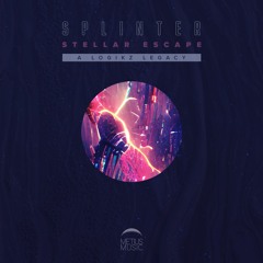 Splinter - Stellar Escape 'OUT NOW'