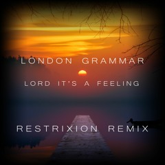 London Grammar - Lord It's A Feeling (Restrixion DnB Bootleg)