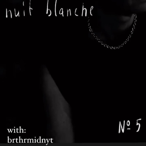 Nuit Blanche Part II Brthrmidnyt