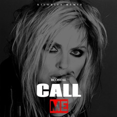 Blondie - Call Me [Kilobits Remix]