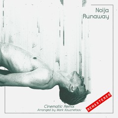 Noija - Runaway (Cinematic Remix)