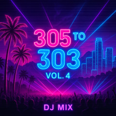 305 to the 303 vol 4
