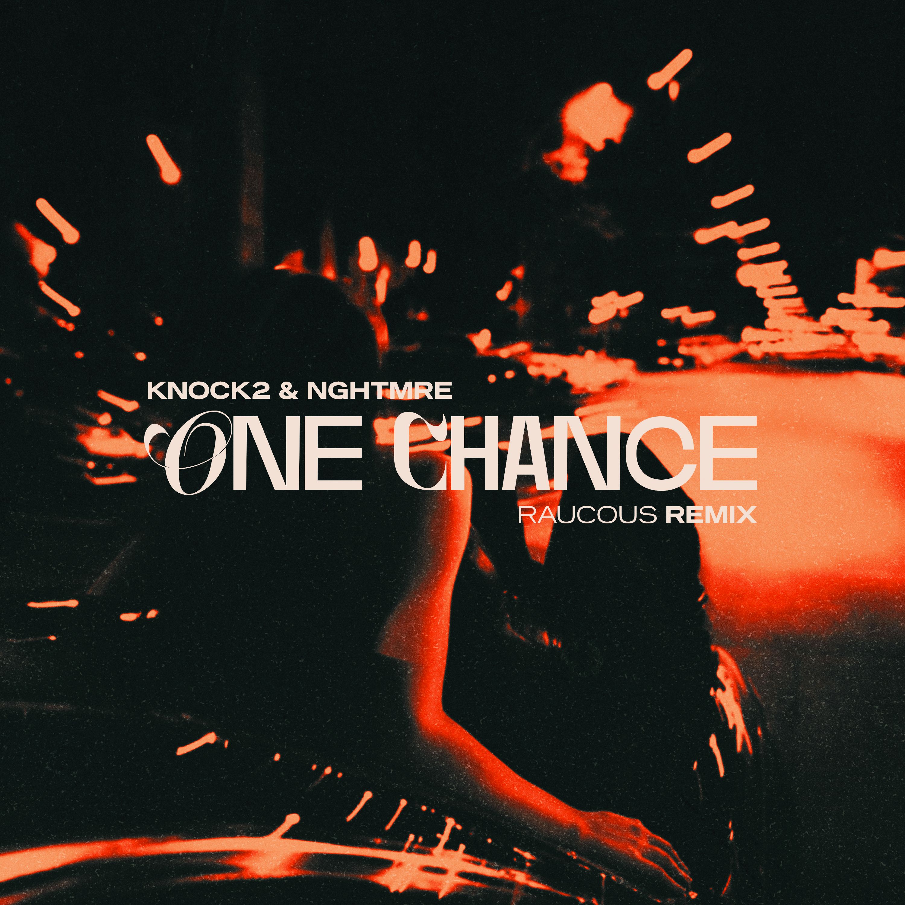 Knock2 & NGHTMRE – One Chance Feat. Marlhy (Raucous Remix)
