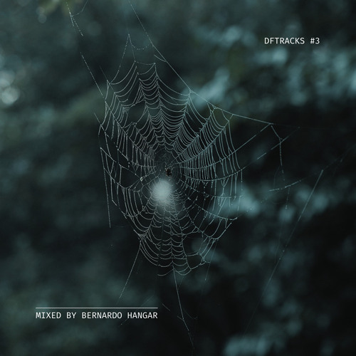 DFTRACKS #3 - MIXED BY BERNARDO HANGAR