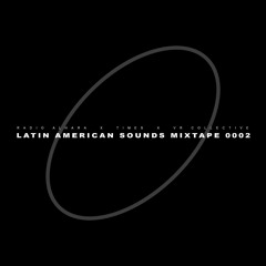 LATIN AMERICAN SOUNDS MIXTAPE 0002