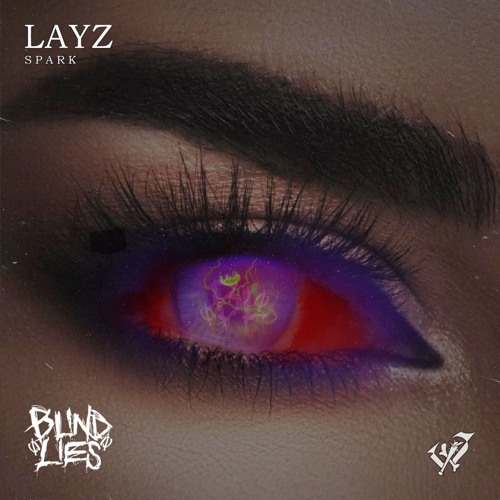 Layz - Spark (Blind Lies Bootleg) FREE DOWNLOAD
