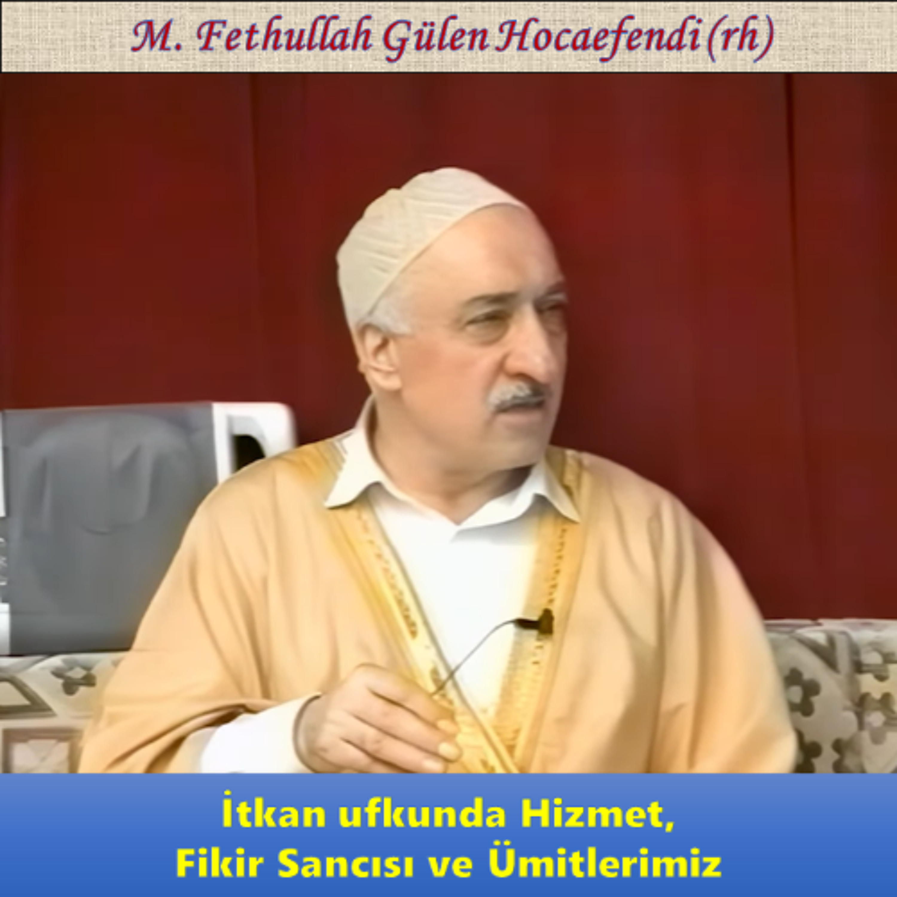 1995-05-20O2 SOHBET-5.KAT - İtkan ufkunda Hizmet, Fikir Sancısı ve Ümitlerimiz - MFG Hocaefendi (rh)