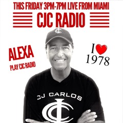 CATCH UP FRIDAY NOV 6TH CJ CARLOS 1978 DANCE CLASSICS CJC RADIO LIVE FROM MIAMI