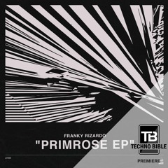 TB Premiere: Franky Rizardo - Primrose [LTF Records]